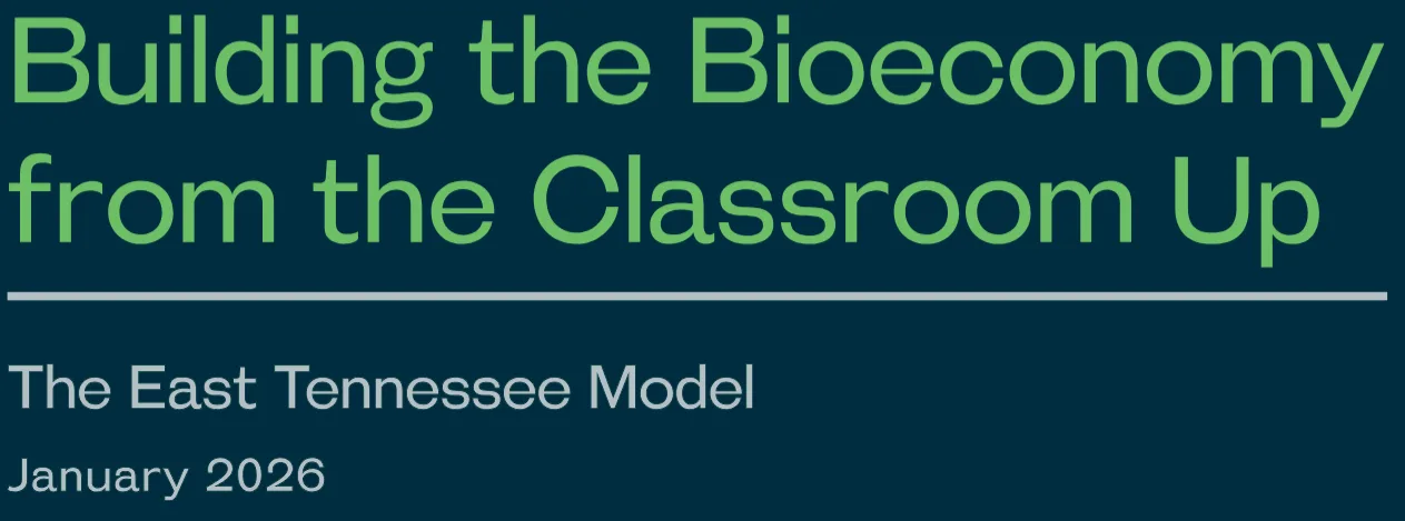 Building the Bioeconomy from teh Classroom Up: The East Tennessee Model, January 2026